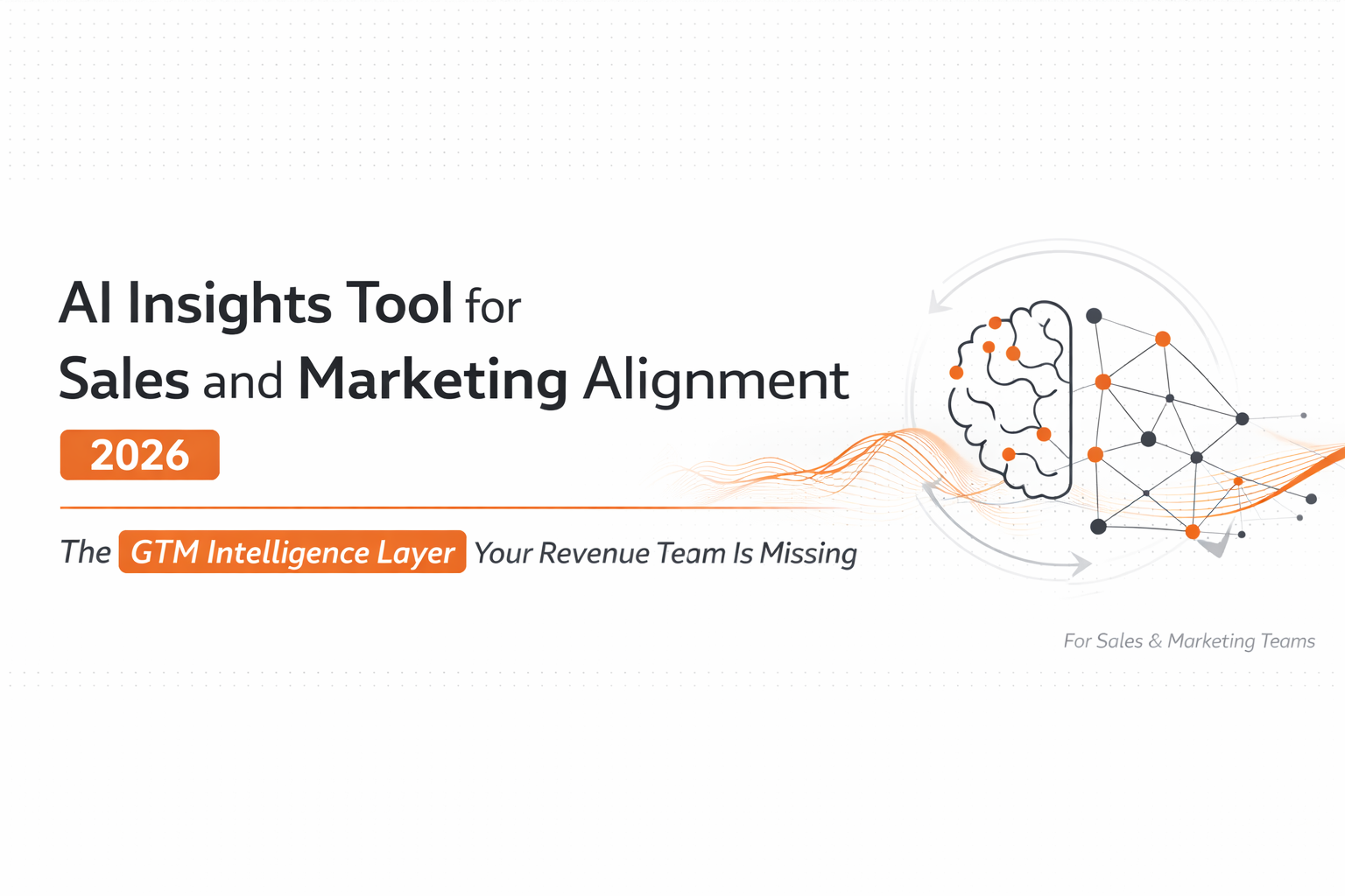 AI Insights for Sales–Marketing Alignment: The GTM Intelligence Gap